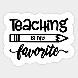 teaching is my favorite t-shirt Sticker